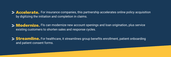 benefits of e-signature solutions with intuitive, interview-style forms optimizes agreement signing processes and workflows for customers in the insurance, financial services and healthcare industries